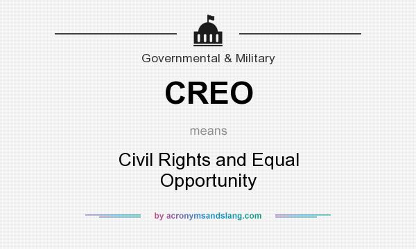 What does CREO mean? It stands for Civil Rights and Equal Opportunity