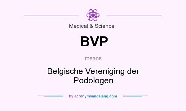 What does BVP mean? It stands for Belgische Vereniging der Podologen