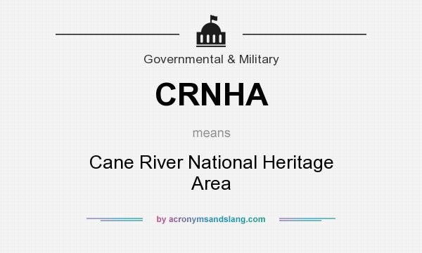 What does CRNHA mean? It stands for Cane River National Heritage Area
