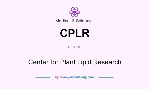 What does CPLR mean? It stands for Center for Plant Lipid Research
