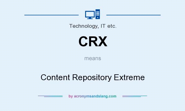 What does CRX mean? It stands for Content Repository Extreme