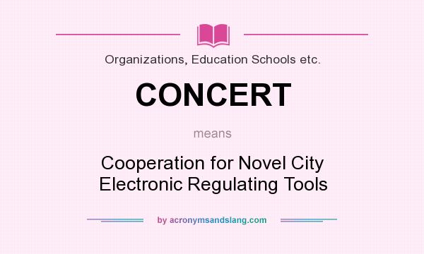 What does CONCERT mean? It stands for Cooperation for Novel City Electronic Regulating Tools