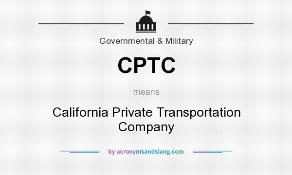 What does CPTC mean? It stands for California Private Transportation Company
