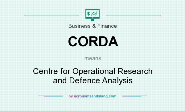 What does CORDA mean? It stands for Centre for Operational Research and Defence Analysis