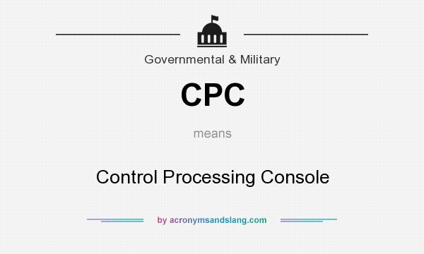 What does CPC mean? It stands for Control Processing Console