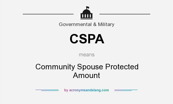 What does CSPA mean? It stands for Community Spouse Protected Amount