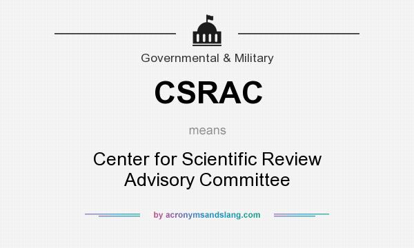 What does CSRAC mean? It stands for Center for Scientific Review Advisory Committee