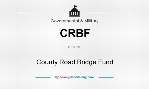 What does CRBF mean? It stands for County Road Bridge Fund