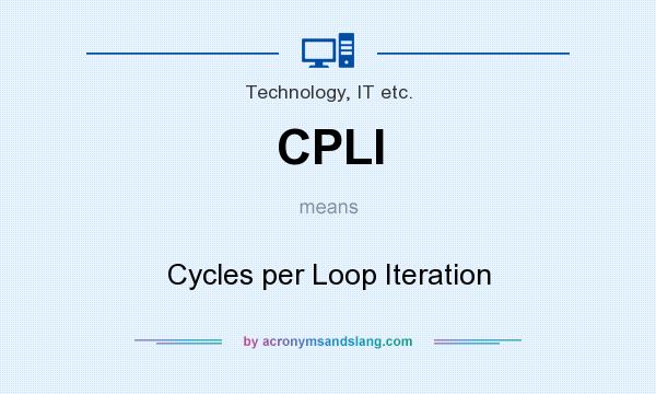 What does CPLI mean? It stands for Cycles per Loop Iteration