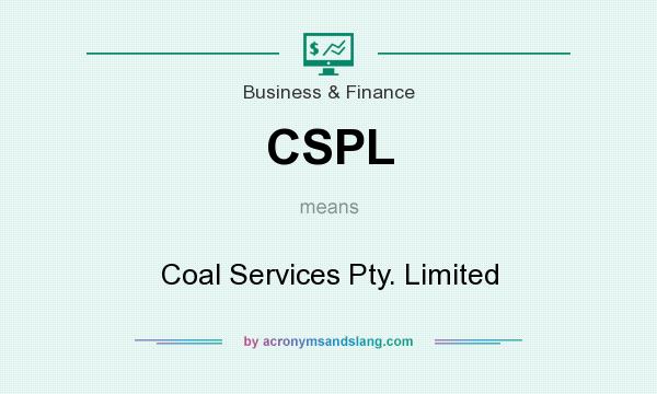 What does CSPL mean? It stands for Coal Services Pty. Limited