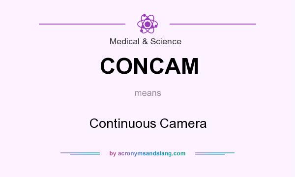 What does CONCAM mean? It stands for Continuous Camera