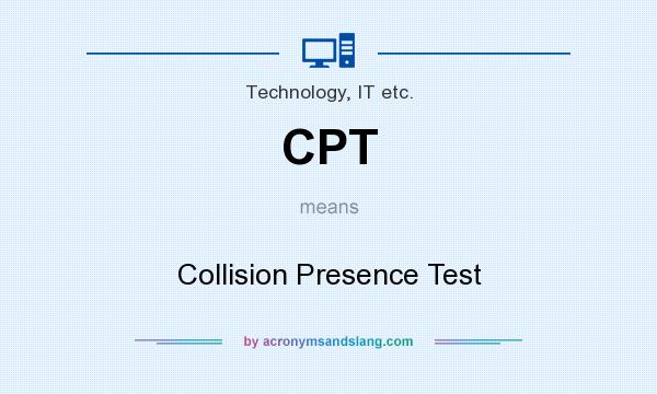 What does CPT mean? It stands for Collision Presence Test