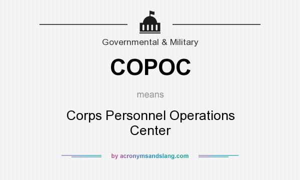 What does COPOC mean? It stands for Corps Personnel Operations Center