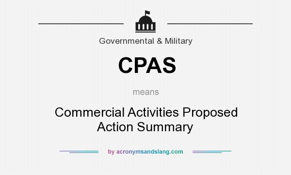 What does CPAS mean? It stands for Commercial Activities Proposed Action Summary