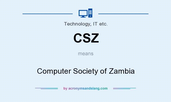 What does CSZ mean? It stands for Computer Society of Zambia