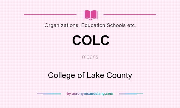 What does COLC mean? It stands for College of Lake County
