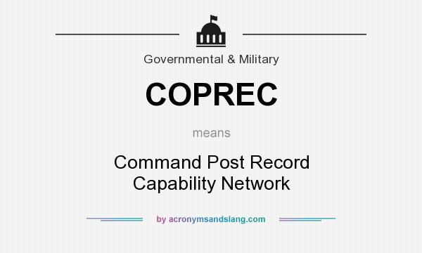 What does COPREC mean? It stands for Command Post Record Capability Network