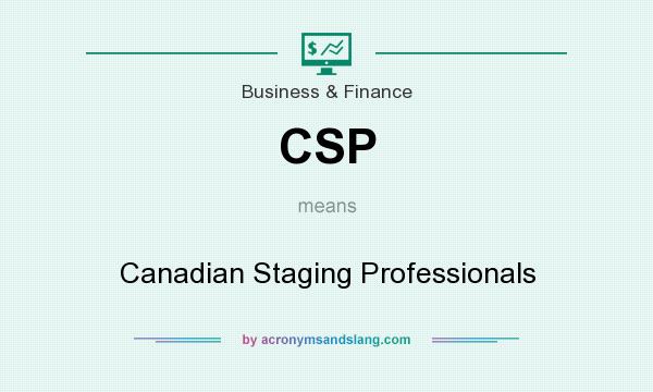 What does CSP mean? It stands for Canadian Staging Professionals