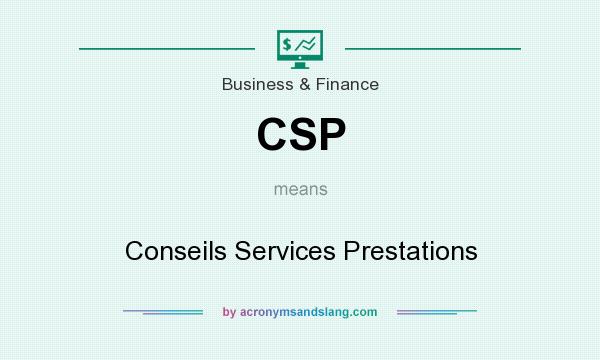 What does CSP mean? It stands for Conseils Services Prestations