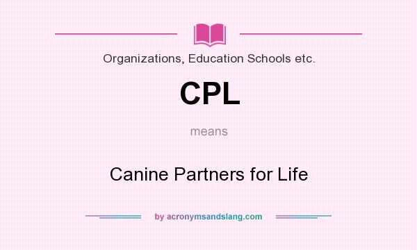 What does CPL mean? It stands for Canine Partners for Life