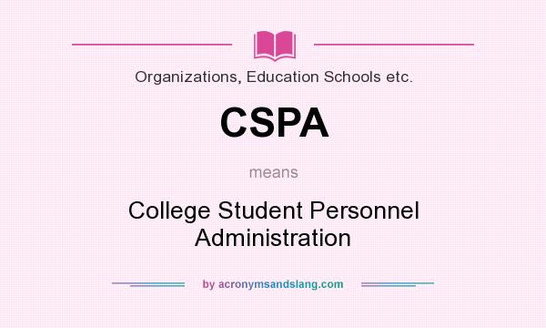 What does CSPA mean? It stands for College Student Personnel Administration
