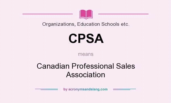 What does CPSA mean? It stands for Canadian Professional Sales Association