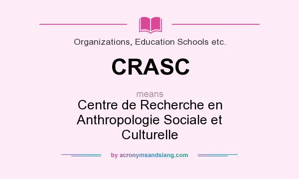 What does CRASC mean? It stands for Centre de Recherche en Anthropologie Sociale et Culturelle