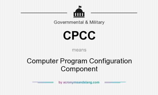 What does CPCC mean? It stands for Computer Program Configuration Component