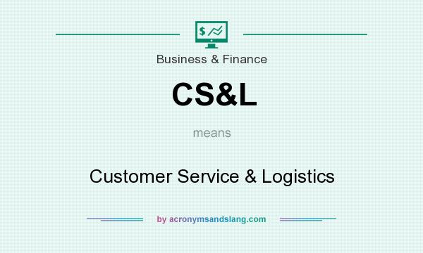 What does CS&L mean? It stands for Customer Service & Logistics