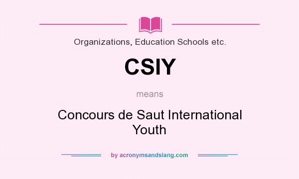What does CSIY mean? It stands for Concours de Saut International Youth