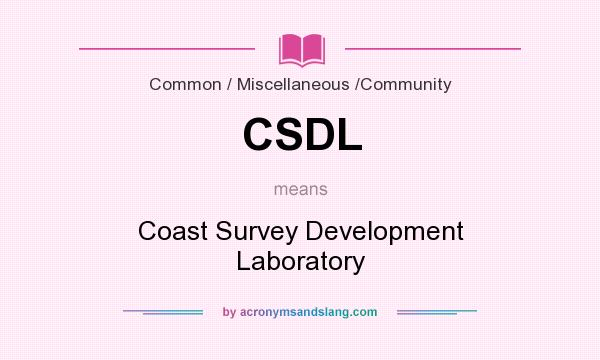 What does CSDL mean? It stands for Coast Survey Development Laboratory