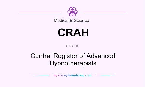 What does CRAH mean? It stands for Central Register of Advanced Hypnotherapists
