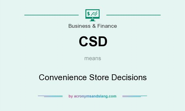 What does CSD mean? It stands for Convenience Store Decisions