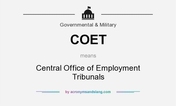 What does COET mean? It stands for Central Office of Employment Tribunals