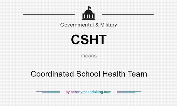 What does CSHT mean? It stands for Coordinated School Health Team