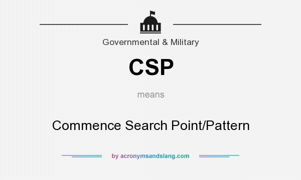What does CSP mean? It stands for Commence Search Point/Pattern