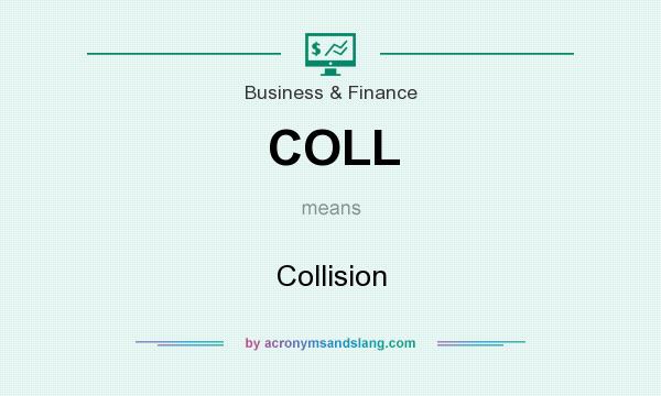 What does COLL mean? It stands for Collision