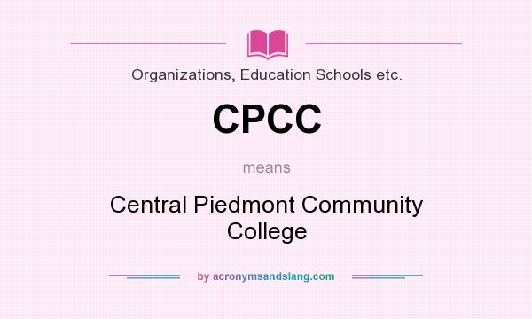 What does CPCC mean? It stands for Central Piedmont Community College