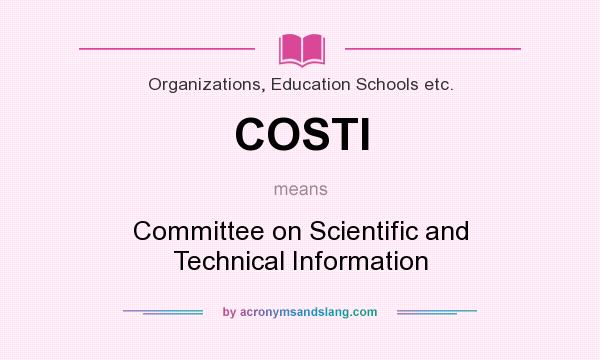 What does COSTI mean? It stands for Committee on Scientific and Technical Information