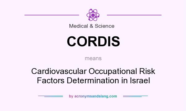 What does CORDIS mean? It stands for Cardiovascular Occupational Risk Factors Determination in Israel