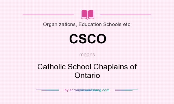 What does CSCO mean? It stands for Catholic School Chaplains of Ontario