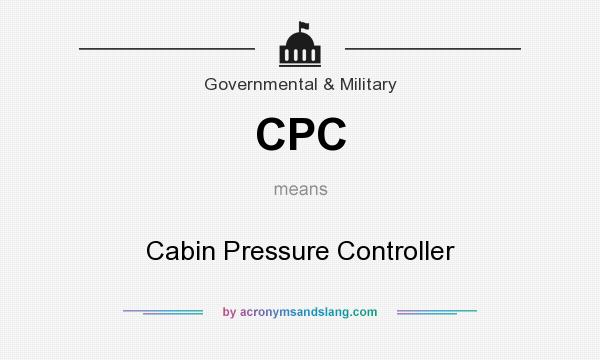What does CPC mean? It stands for Cabin Pressure Controller