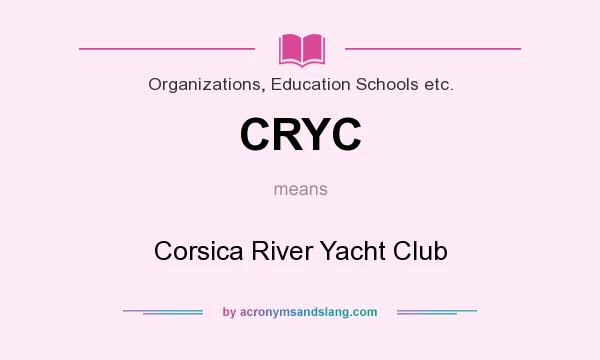What does CRYC mean? It stands for Corsica River Yacht Club