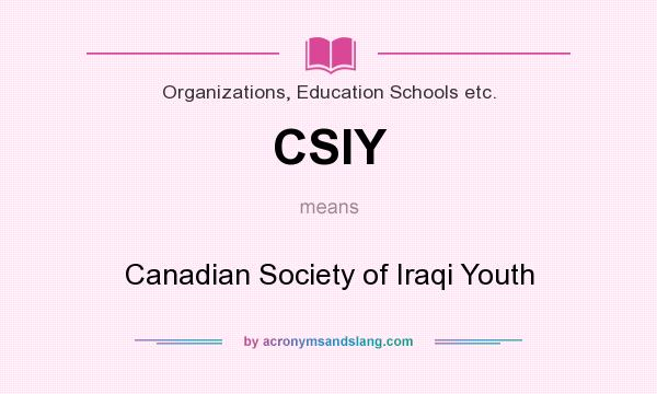 What does CSIY mean? It stands for Canadian Society of Iraqi Youth