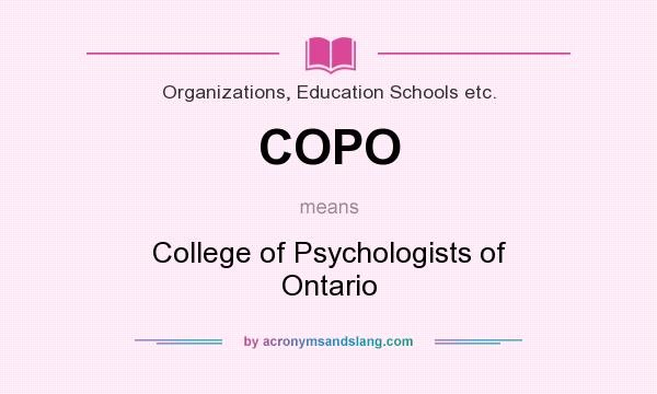 What does COPO mean? It stands for College of Psychologists of Ontario