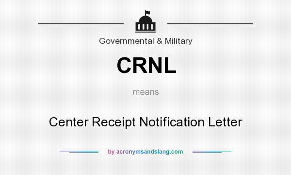What does CRNL mean? It stands for Center Receipt Notification Letter