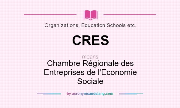 What does CRES mean? It stands for Chambre Régionale des Entreprises de l`Economie Sociale