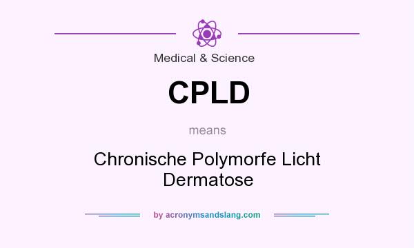 What does CPLD mean? It stands for Chronische Polymorfe Licht Dermatose