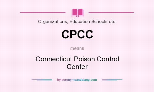 What does CPCC mean? It stands for Connecticut Poison Control Center