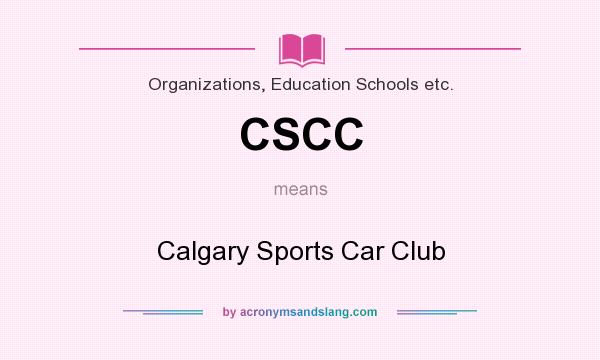 What does CSCC mean? It stands for Calgary Sports Car Club